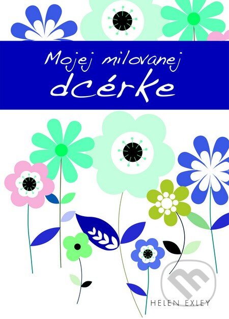 Kniha: Mojej milovanej dcérke (Caroline Gardner a Pam Brown). Slovart, 2012 Kniha: Mojej milovanej dcérke (Caroline Gardner a Pam Brown). Slovart, 2012