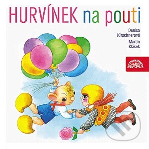 Audiokniha: Hurvínek na pouti (Denisa Kirschnerová a Martin Klásek). Supraphon, 2005 Audiokniha: Hurvínek na pouti (Denisa Kirschnerová a Martin Klásek). Supraphon, 2005