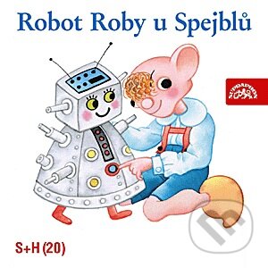 Audiokniha: Robot Roby u Spejblů (Jan Fuchs a Miloš Kirschner). Supraphon, 2003 Audiokniha: Robot Roby u Spejblů (Jan Fuchs a Miloš Kirschner). Supraphon, 2003