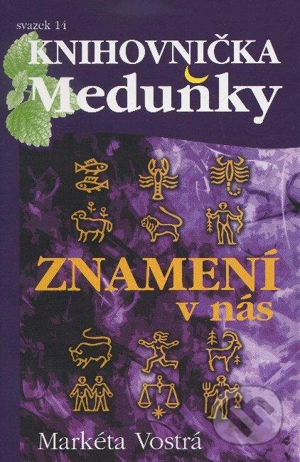Kniha: Znamení v nás (Markéta Vostrá). Meduňka, 2012 Kniha: Znamení v nás (Markéta Vostrá). Meduňka, 2012