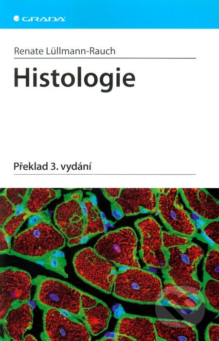 Kniha: Histologie (Renate Lüllmann–Rauch). Grada, 2012 Kniha: Histologie (Renate Lüllmann–Rauch). Grada, 2012