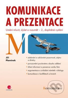 Kniha: Komunikace a prezentace (Jiří Plamínek). Grada, 2012 Kniha: Komunikace a prezentace (Jiří Plamínek). Grada, 2012