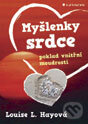 Kniha: Myšlenky srdce (Louise L. Hay). Grada, 2012 Kniha: Myšlenky srdce (Louise L. Hay). Grada, 2012