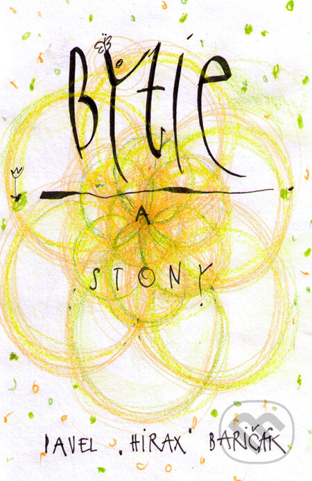 Kniha: Bytie a Stony (Pavel Hirax Baričák). HladoHlas, 2012 Kniha: Bytie a Stony (Pavel Hirax Baričák). HladoHlas, 2012