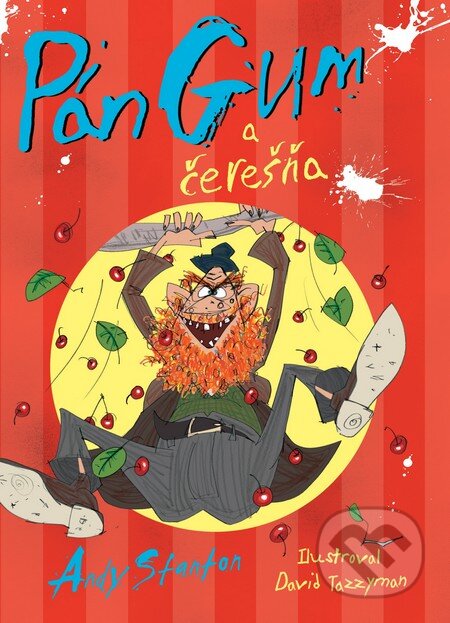 Kniha: Pán Gum a čerešňa (Andy Stanton). Slovart, 2013 Kniha: Pán Gum a čerešňa (Andy Stanton). Slovart, 2013