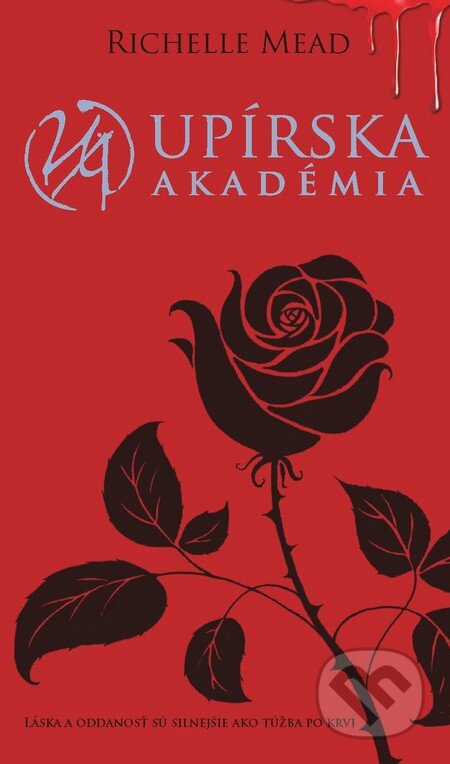 Kniha: Upírska akadémia (Upírska akadémia 1) (Richelle Mead). Slovart, 2012 Kniha: Upírska akadémia (Upírska akadémia 1) (Richelle Mead). Slovart, 2012