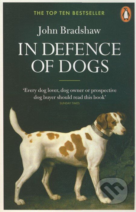 Kniha: In Defence of Dogs (John Bradshaw). Penguin Books, 2012 Kniha: In Defence of Dogs (John Bradshaw). Penguin Books, 2012