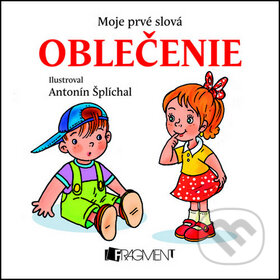 Kniha: Moje prvé slová - Oblečenie (Antonín Šplíchal). Fragment, 2012 Kniha: Moje prvé slová - Oblečenie (Antonín Šplíchal). Fragment, 2012
