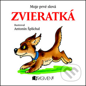 Kniha: Moje prvé slová - Zvieratká (Fragment). Fragment, 2012 Kniha: Moje prvé slová - Zvieratká (Fragment). Fragment, 2012