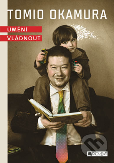 Audiokniha: Umění vládnout (Tomio Okamura). Nakladatelství Fragment, 2012 Audiokniha: Umění vládnout (Tomio Okamura). Nakladatelství Fragment, 2012