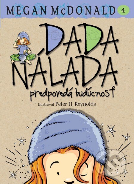 Kniha: Dada Nálada predpovedá budúcnosť (Megan McDonald). Slovart, 2012 Kniha: Dada Nálada predpovedá budúcnosť (Megan McDonald). Slovart, 2012