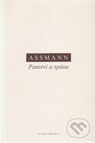 Kniha: Panství a spása (Jan Assmann). OIKOYMENH Kniha: Panství a spása (Jan Assmann). OIKOYMENH