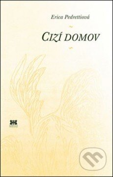 Kniha: Cizí domov (Erica Pedretti). Barrister & Principal, 2012 Kniha: Cizí domov (Erica Pedretti). Barrister & Principal, 2012