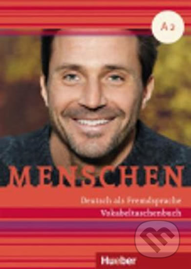 Kniha: Menschen A2: Vokabeltaschenbuch (Daniela Niebisch). Max Hueber Verlag, 2015 Kniha: Menschen A2: Vokabeltaschenbuch (Daniela Niebisch). Max Hueber Verlag, 2015
