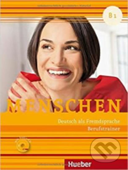 Kniha: Menschen B1: Berufstrainer mit Audio-CD (Isabel Buchwald-Wargenau). Max Hueber Verlag, 2017 Kniha: Menschen B1: Berufstrainer mit Audio-CD (Isabel Buchwald-Wargenau). Max Hueber Verlag, 2017