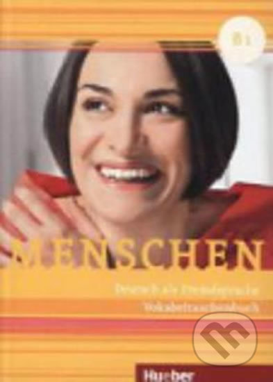 Kniha: Menschen B1: Vokabeltaschenbuch (Daniela Niebisch). Max Hueber Verlag, 2015 Kniha: Menschen B1: Vokabeltaschenbuch (Daniela Niebisch). Max Hueber Verlag, 2015