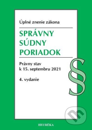 Kniha: Správny súdny poriadok, 4. vyd (Heuréka). Heuréka, 2021 Kniha: Správny súdny poriadok, 4. vyd (Heuréka). Heuréka, 2021