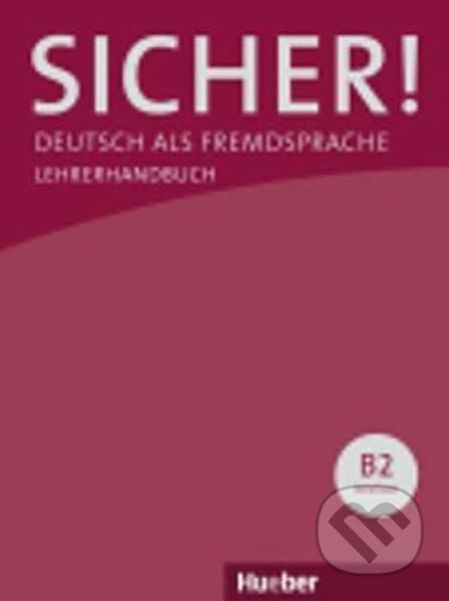 Sicher! B2: Lehrerhandbuch - Anne Jacobsová, Max Hueber Verlag, 2014
