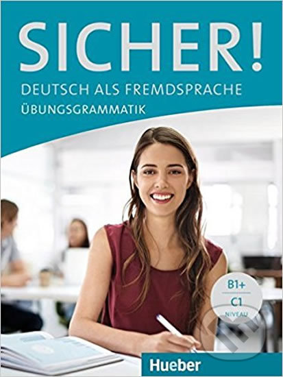 Kniha: Sicher!: Übungsgrammatik (Axel Hering). Max Hueber Verlag, 2017 Kniha: Sicher!: Übungsgrammatik (Axel Hering). Max Hueber Verlag, 2017