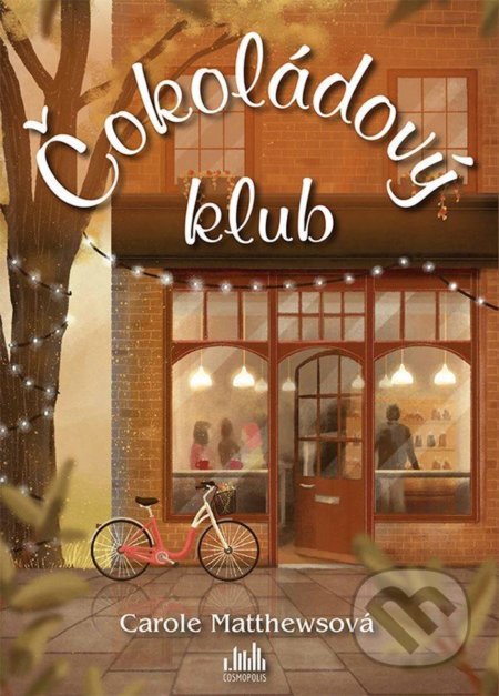 Kniha: Čokoládový klub (český jazyk) (Carole Matthews). Cosmopolis, 2022 Kniha: Čokoládový klub (český jazyk) (Carole Matthews). Cosmopolis, 2022