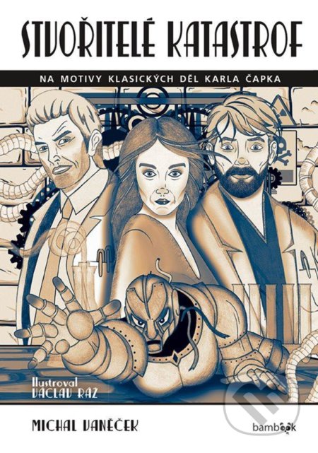 Kniha: Stvořitelé katastrof (Michal Vaněček). Bambook, 2022 Kniha: Stvořitelé katastrof (Michal Vaněček). Bambook, 2022