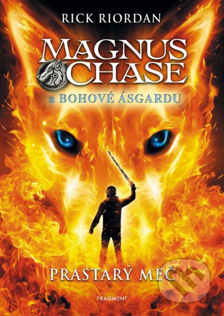 Kniha: Magnus Chase a bohové Ásgardu: Prastarý meč (Rick Riordan). Nakladatelství Fragment, 2022 Kniha: Magnus Chase a bohové Ásgardu: Prastarý meč (Rick Riordan). Nakladatelství Fragment, 2022