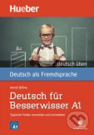 Deutsch üben: Deutsch für Besserwisser A1 mit MP3-CD - Anneli Billina, Max Hueber Verlag, 2015