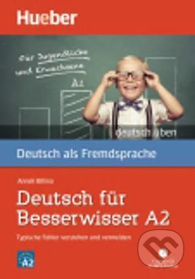Deutsch üben: Deutsch für Besserwisser A2 mit MP3-CD - Anneli Billina, Max Hueber Verlag, 2015
