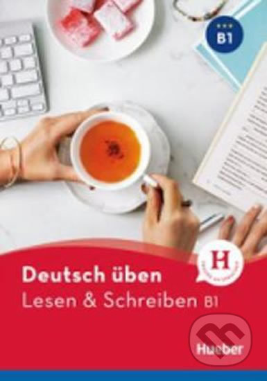 Kniha: Deutsch üben: Lesen + Schreiben B1 NEU (Herta Müller). Max Hueber Verlag, 2017 Kniha: Deutsch üben: Lesen + Schreiben B1 NEU (Herta Müller). Max Hueber Verlag, 2017