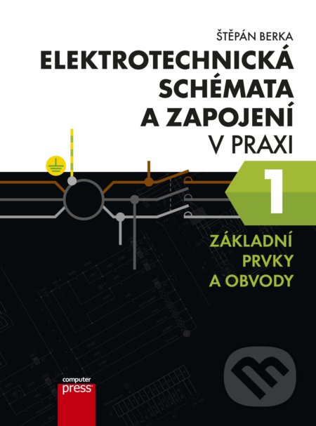 Kniha: Elektrotechnická schémata a zapojení v praxi 1 (Štěpán Berka). Computer Press, 2022 Kniha: Elektrotechnická schémata a zapojení v praxi 1 (Štěpán Berka). Computer Press, 2022