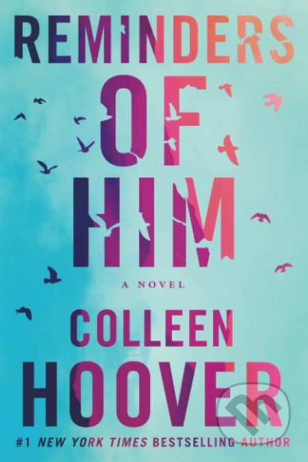 Kniha: Reminders of Him (Colleen Hoover). Amazon Publishing, 2022 Kniha: Reminders of Him (Colleen Hoover). Amazon Publishing, 2022
