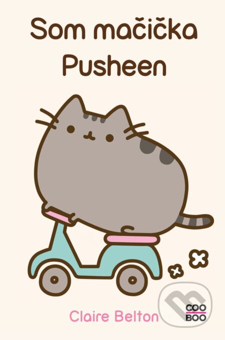 Kniha: Som mačička Pusheen (Claire Belton). CooBoo SK, 2022 Kniha: Som mačička Pusheen (Claire Belton). CooBoo SK, 2022