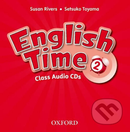 Audiokniha: English Time 2: Class Audio CDs /2/ (2nd) (Susan Rivers). Oxford University Press, 2011 Audiokniha: English Time 2: Class Audio CDs /2/ (2nd) (Susan Rivers). Oxford University Press, 2011