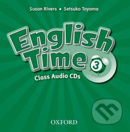 Audiokniha: English Time 3: Class Audio CDs /2/ (2nd) (Susan Rivers). Oxford University Press, 2011 Audiokniha: English Time 3: Class Audio CDs /2/ (2nd) (Susan Rivers). Oxford University Press, 2011