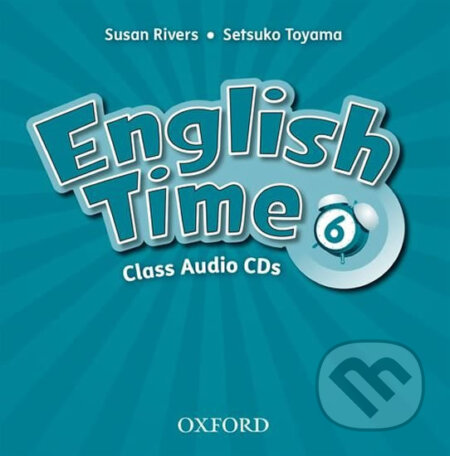 Audiokniha: English Time 6: Class Audio CDs /2/ (2nd) (Susan Rivers). Oxford University Press, 2011 Audiokniha: English Time 6: Class Audio CDs /2/ (2nd) (Susan Rivers). Oxford University Press, 2011