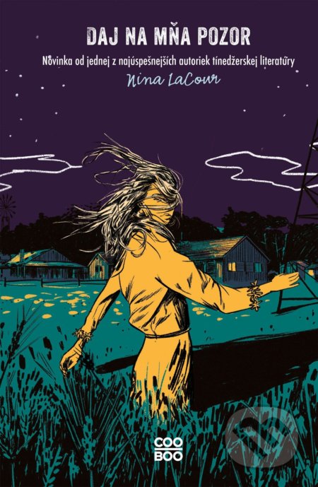 Kniha: Daj na mňa pozor (Nina LaCour). CooBoo SK, 2022 Kniha: Daj na mňa pozor (Nina LaCour). CooBoo SK, 2022