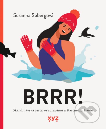 Kniha: Brrr! (Susanna Soberg). XYZ, 2022 Kniha: Brrr! (Susanna Soberg). XYZ, 2022
