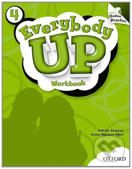 Kniha: Everybody Up 4: Workbook with Online Practice Pack (Patrick Jackson). Oxford University Press, 2012 Kniha: Everybody Up 4: Workbook with Online Practice Pack (Patrick Jackson). Oxford University Press, 2012