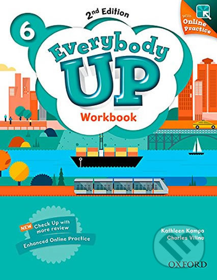 Kniha: Everybody Up 6: Workbook with Online Practice (2nd) (Kathleen Kampa). Oxford University Press, 2016 Kniha: Everybody Up 6: Workbook with Online Practice (2nd) (Kathleen Kampa). Oxford University Press, 2016