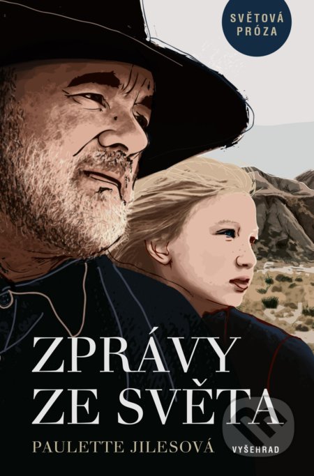 Kniha: Zprávy ze světa (Paulette Jiles). Vyšehrad, 2022 Kniha: Zprávy ze světa (Paulette Jiles). Vyšehrad, 2022