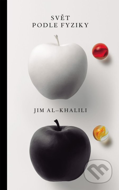 Kniha: Svět podle fyziky (Jim Al-Khalili). Slovart CZ, 2022 Kniha: Svět podle fyziky (Jim Al-Khalili). Slovart CZ, 2022