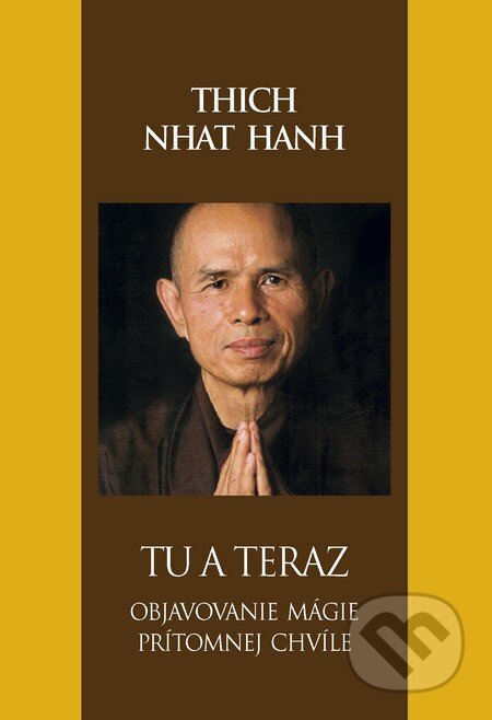 Kniha: Tu a teraz (Thich Nhat Hanh), 2013 Kniha: Tu a teraz (Thich Nhat Hanh), 2013