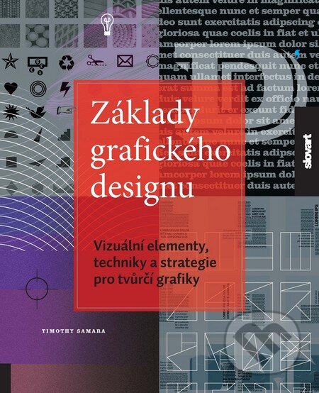 Kniha: Základy grafického designu (Slovart CZ). Slovart CZ, 2013 Kniha: Základy grafického designu (Slovart CZ). Slovart CZ, 2013