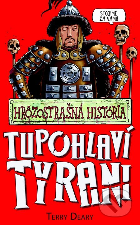 Kniha: Tupohlaví tyrani (Terry Deary). Slovart, 2013 Kniha: Tupohlaví tyrani (Terry Deary). Slovart, 2013