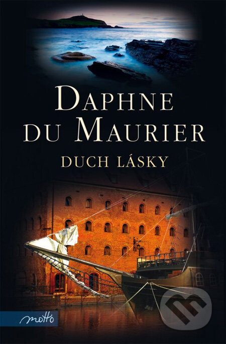 Kniha: Duch lásky (Daphne du Maurier). Motto, 2012 Kniha: Duch lásky (Daphne du Maurier). Motto, 2012