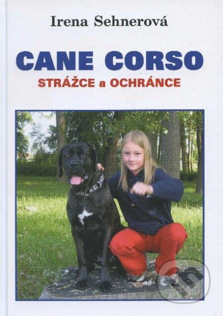 Kniha: Cane Corso (Irena Sehnerová). Hollauer, 2006 Kniha: Cane Corso (Irena Sehnerová). Hollauer, 2006