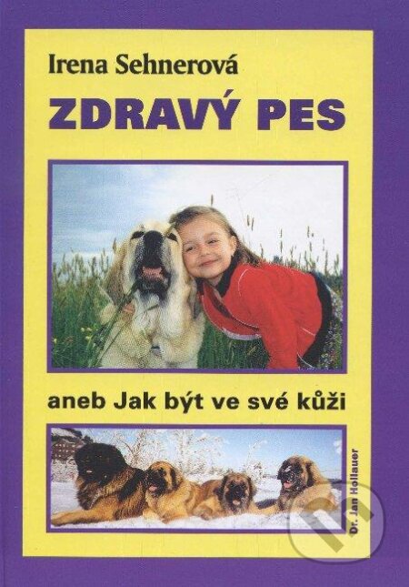 Kniha: Zdravý pes (Irena Sehnerová). Hollauer, 2002 Kniha: Zdravý pes (Irena Sehnerová). Hollauer, 2002