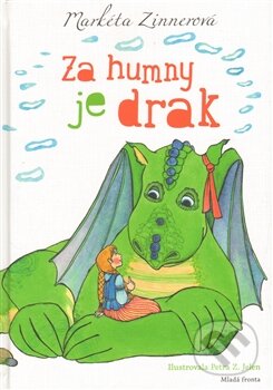 Kniha: Za humny je drak (Markéta Zinnerová). Mladá fronta, 2012 Kniha: Za humny je drak (Markéta Zinnerová). Mladá fronta, 2012