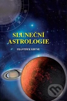Kniha: Sluneční astrologie (František Kruml). Volvox Globator, 2012 Kniha: Sluneční astrologie (František Kruml). Volvox Globator, 2012