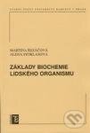 Základy biochemie lidského organismu - Alena Stoklasová, Martina Řezáčová, Karolinum, 2012
